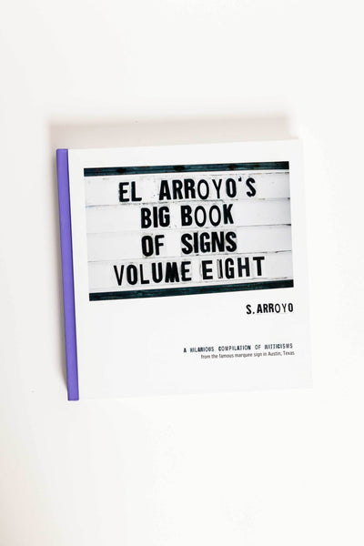 El Arroyo's Big Book of Signs Volume Eight