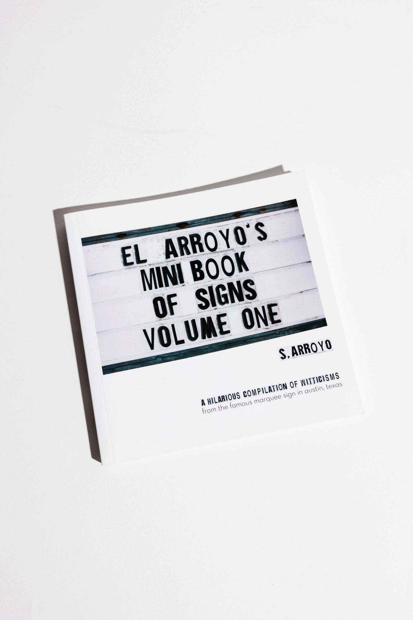 El Arroyo's Mini Book of Signs Volume One