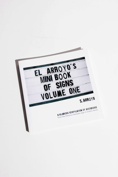 El Arroyo's Mini Book of Signs Volume One